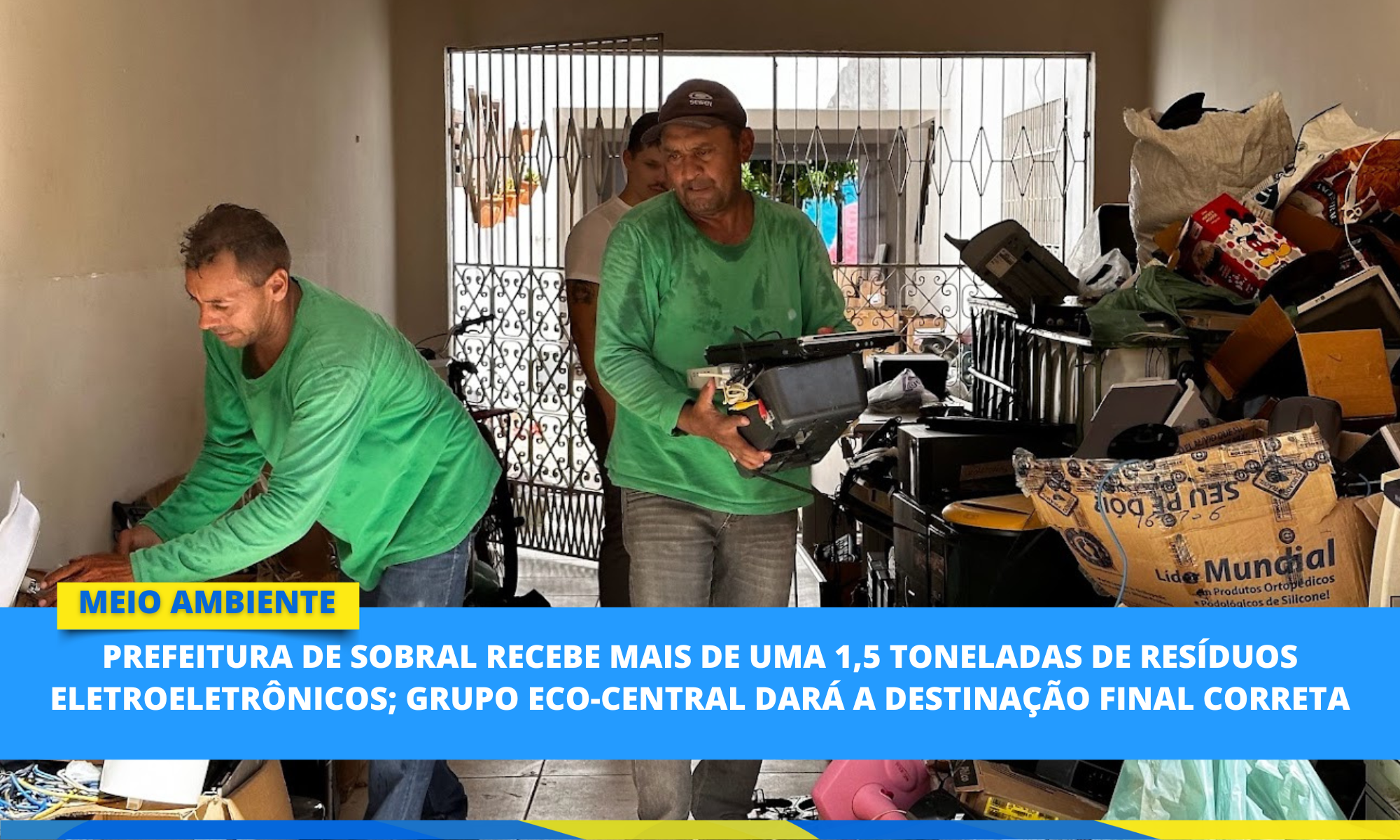 Prefeitura de Sobral recebe mais de uma 1,5 tonelada de resíduos eletroeletrô...